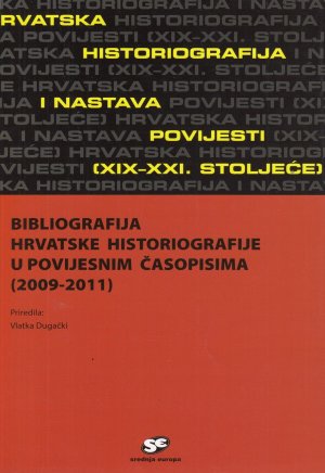 BIBLIOGRAFIJA HRVATSKE HISTORIOGRAFIJE U POV. ČASOPISIMA (2009-2011)